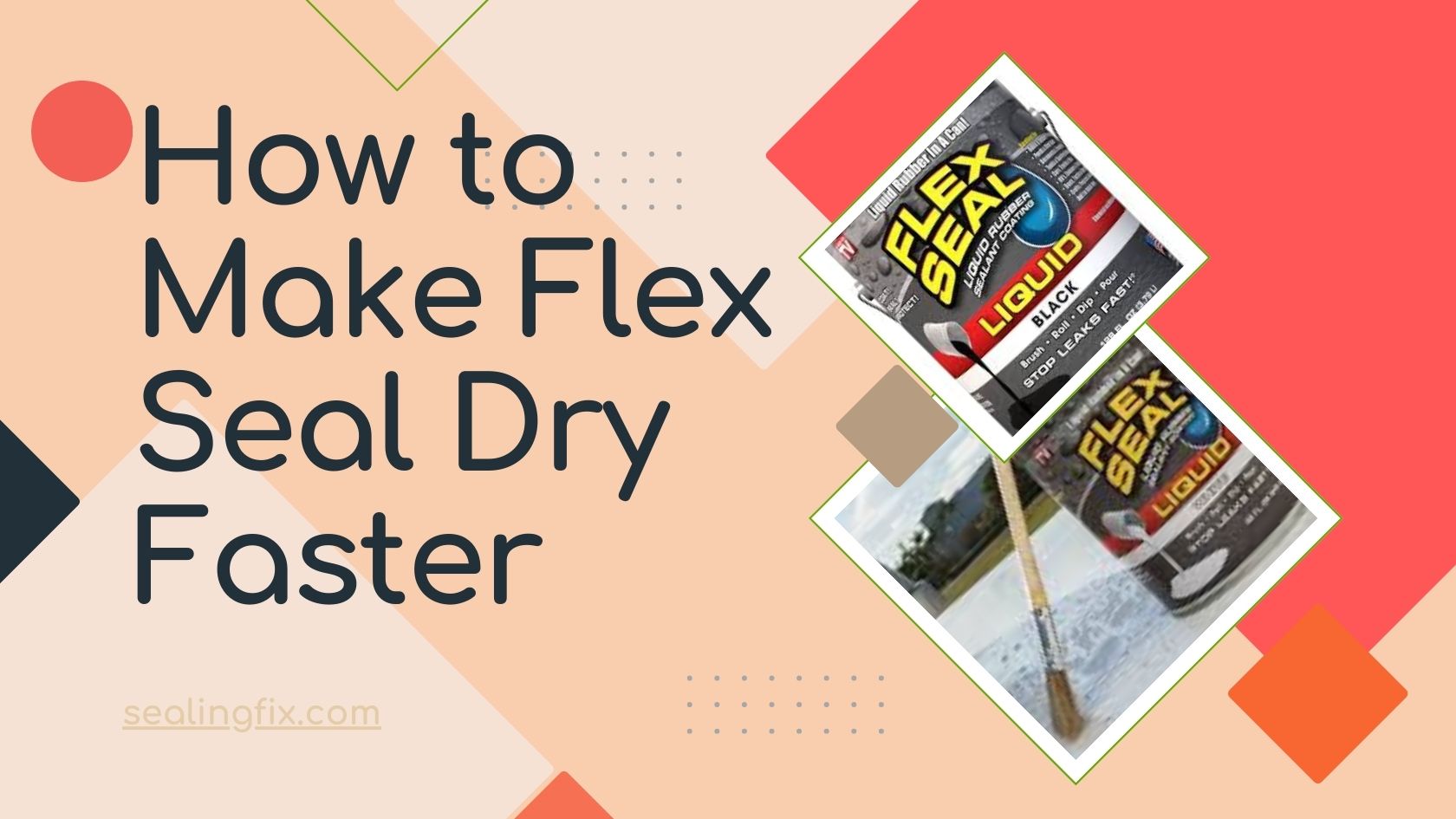 How to Make Flex Seal Dry Faster